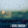 Good Enough / Not Today — cover art